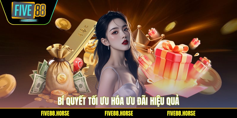 Bí quyết tối ưu hóa ưu đãi hiệu quả