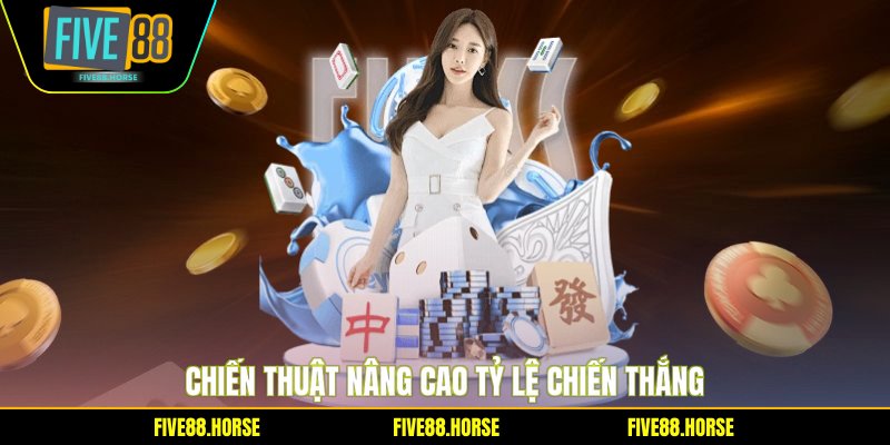 Chiến thuật nâng cao tỷ lệ chiến thắng