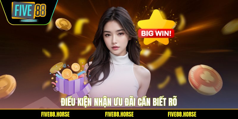 Khuyến Mãi Bắn Cá FIVE88 - Săn Ưu Đãi Siêu Khủng 2026 2 Điều kiện nhận ưu đãi cần biết rõ