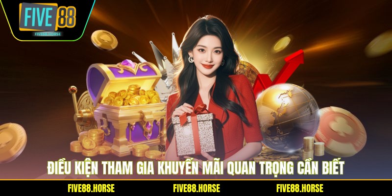 Điều kiện tham gia khuyến mãi quan trọng cần biết