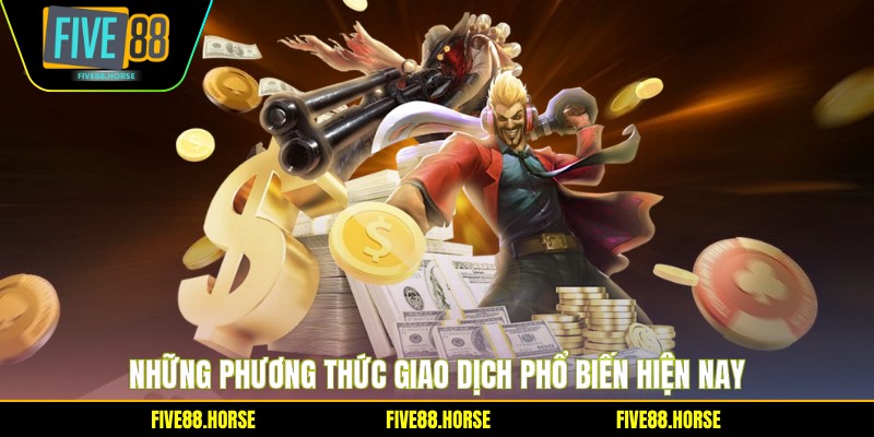 Những phương thức giao dịch phổ biến hiện nay