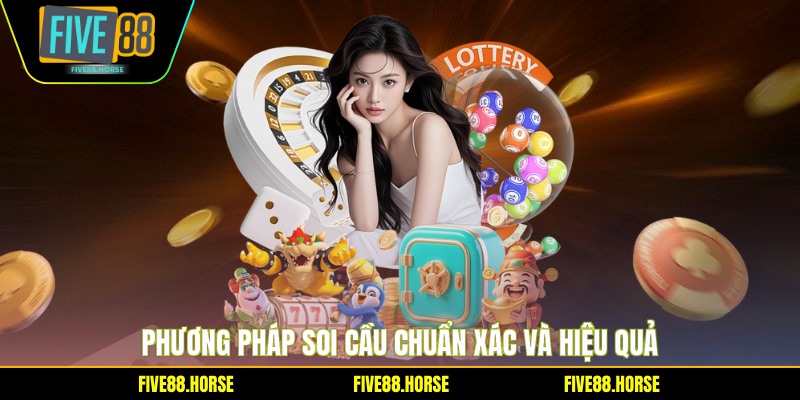 Phương pháp soi cầu chuẩn xác và hiệu quả