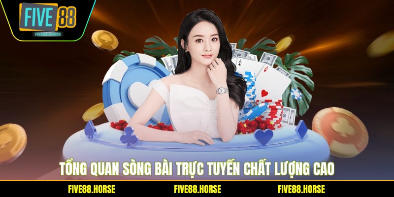 Tổng quan sòng bài trực tuyến chất lượng cao